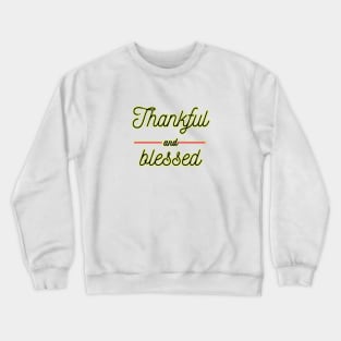 Thankful and Blessed  | Thankful  | Blessed Fall  | Inspirational  |  Greatful  | Thanksgiving Crewneck Sweatshirt